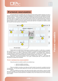 Patrové optické rozváděče pro postupné připojování FTTH zákazníků.